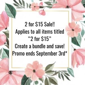 * 2 for $15 SALE!!**